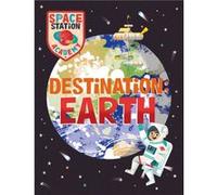 Space Station Academy Destination Earth by Sally Spray Sally Spray (Auteur)