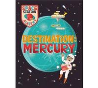 Space Station Academy Destination Mercury by Sally Spray Sally Spray (Auteur)
