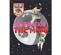 Space Station Academy Destination The Moon by Sally Spray Sally Spray (Auteur)