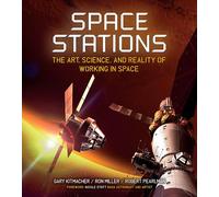 Space Stations: The Art, Science, and Reality of Working in Space