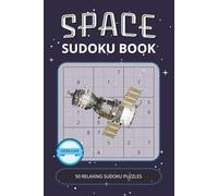 Space Sudoku Puzzle Book: Cosmic Sudoku Puzzles with Easy-to-Read Print | 50 Relaxing Logic Brain Games in Astronomy style | Large Print, 6x9”, 100 Pages | Perfect Gift for Vacations & Holidays