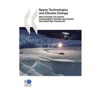 Space Technologies And Climate Change - Implications For Water Management, Marine Resources And Maritime Transport
