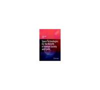 Space Technologies For The Benefit Of Human Society And Earth