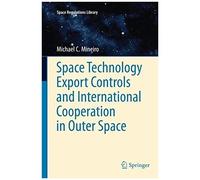 Space Technology Export Controls And International Cooperation In Outer Space
