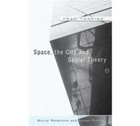 Space the City and Social Theory by Fran London School of Economics Tonkiss Fran Tonkiss (Auteur)