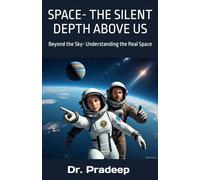 SPACE- THE SILENT DEPTH ABOVE US: Beyond the Sky- Understanding the Real Space