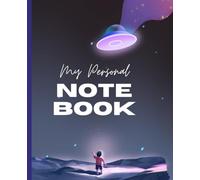 Space theme-My Personal note book: Where My Thoughts Touch the Stars ,Journey Through My Universe ,Galaxies of My Mind,Space notebook