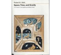 Space, Time and Gravity: Theory of the Big Bang and Black Holes