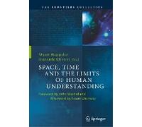 Space, Time And The Limits Of Human Understanding