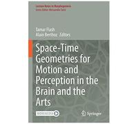 Space-Time Geometries For Motion And Perception In The Brain And The Arts