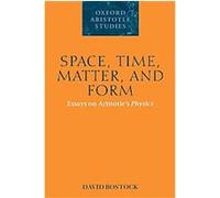Space, Time, Matter, And Form, Oxford Aristotle Studies Series David Bostock (Auteur)