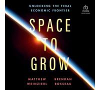 Space to Grow: Unlocking the Final Economic Frontier