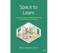 Space to Learn: Learning environments where everyone can thrive