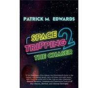 Space Tripping 2 The Chaser - Edwards Patrick M. - Black Rose Writing - Livre en Anglais Edwards Patrick M.Edwards Patrick M. (Auteur)
