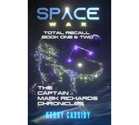 SPACE WAR TOTAL RECALL BOOK ONE & TWO: The Captain Mark Richards Chronicles UPDATED