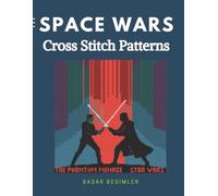Space Wars Cross Stitch Patterns: 6 Unique Space-Inspired Designs