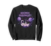 Space Will Wait Funny Russian Sweatshirt