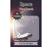 Space Word Search: Fun For All Ages | Cosmic Word Search | Fun Is Out Of This World | 6x9 inches | 55 Puzzles With Solutions |