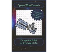 Space Word Search: Outer Space Word Search Puzzles | Escape the Orbit of Everyday Life | 6x9 Inches, 110 Pages | 50+ Puzzles | Solutions Included … Gifts for Vacations, Holidays, and Free Times