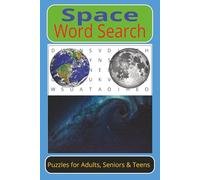 Space Word Search Puzzle Book for Adults and Teens: Word Searches with Easy-to-Read Print about Space Exploration, Black Holes, Rocket Science & More ... … Perfect Gift for Vacations & Holidays