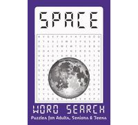 Space Word Search Puzzle Book: Word searches with Easy to Read Print about Space, Astronomy, Stars and more I 6 x9, 110 pages, 50+ puzzles... Gift for holidays, vacations and Free Times.