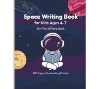 Space Writing Book for Kids Ages 4-7: Primary Composition Notebook | Handwriting Practice | Kindergarten to Grade 2 | 100 Pages | Wide Ruled Paper