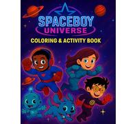 SpaceBoy Universe: Coloring and Activity book 40 pages of STEM fun