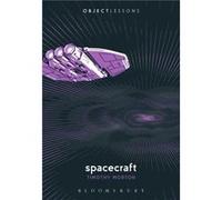Spacecraft by Morton & Prof. Timothy Rita Shea Guffey Chair of English & Rice University & USA Morton Prof. Timothy Rita Shea Guffey Chair of English Rice University USA (Auteur)