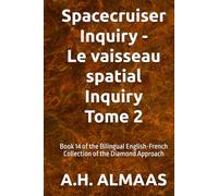 Spacecruiser Inquiry - Le vaisseau spatial Inquiry Tome 2: Book 14 of the Bilingual English-French Collection of the Diamond Approach