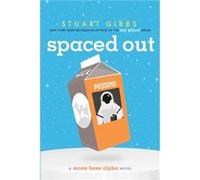 Spaced Out by Stuart Gibbs Stuart Gibbs (Auteur)