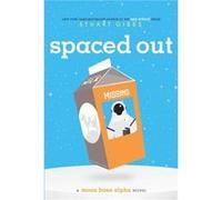 Spaced out Moon Base Alpha by Stuart Gibbs Stuart Gibbs (Auteur)