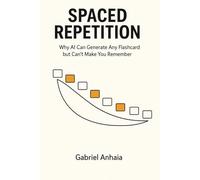 Spaced Repetition: Why AI Can Generate Any Flashcard but Can't Make You Remember