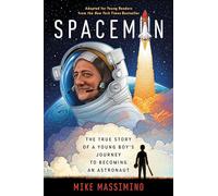 Spaceman (Adapted for Young Readers): The True Story of a Young Boy's Journey to Becoming an Astronaut