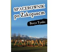 Spacerownik po Zakopanem - Borys Tynka (Guide de voyage en polonais)