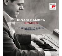 SPACES - CAMBRA,IGNASI CD NEUF SCHUBERT,FRANZ/CHOPIN,FRÉDÉRIC