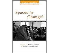 Spaces for Change?, Claiming Citizenship: Rights, Participation And Accountability Andrea Cornwall (Auteur)
