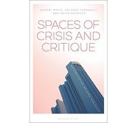 Spaces Of Crisis And Critique: Heterotopias Beyond Foucault