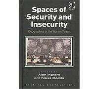 Spaces of Security and Insecurity, Critical Geopolitics
