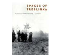Spaces Of Treblinka