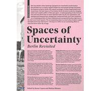 Spaces of Uncertainty: Berlin Revisited