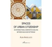 Spaces of Urban Citizenship Alba Angelucci (Auteur)