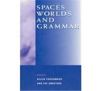 Spaces, Worlds, and Grammar, Cognitive Theory of Language and Culture Series