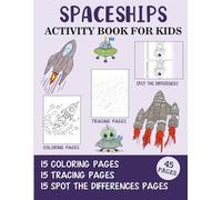 Spaceships Activity Book for Kids: Coloring, Tracing and Spot the Difference Pages