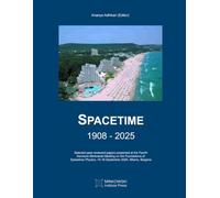 Spacetime 1908-2025: Selected peer-reviewed papers presented at the Fourth Hermann Minkowski Meeting on the Foundations of Spacetime Physics, 15-18 September 2025, Albena, Bulgaria