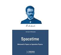 Spacetime: Minkowski's Papers on Spacetime Physics