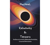 Spacetime, Special Relativity & Tensor Calculus: Galilean Relativity, Lorentz Transformations, Minkowski Metric, Vectors/Tensors, Manifolds, Covariant Derivatives, Christoffel Symbols