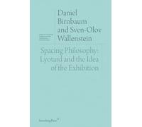 Spacing Philosophy: Lyotard and the Idea of the Exhibition