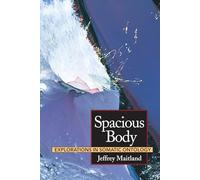 Spacious Body: Explorations in Somatic Ontology