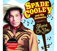 SPADE COOLEY - Shame on You