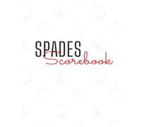 Spades Scorebook : 100 score sheets for Spades card game logbook workbook 8x10 scorekeeper game night